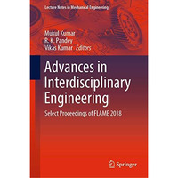 Advances in Interdisciplinary Engineering: Select Proceedings of FLAME 2018 [Hardcover]