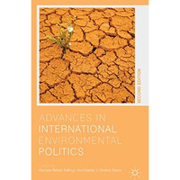 Advances in International Environmental Politics [Hardcover]