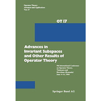 Advances in Invariant Subspaces and Other Results of Operator Theory: 9th Intern [Paperback]