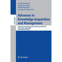 Advances in Knowledge Acquisition and Management: Pacific Rim Knowledge Acquisit [Paperback]