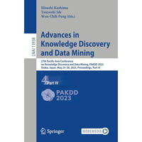 Advances in Knowledge Discovery and Data Mining: 27th Pacific-Asia Conference on [Paperback]