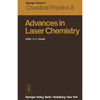 Advances in Laser Chemistry: Proceedings of the Conference on Advances in Laser  [Paperback]