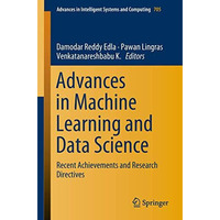 Advances in Machine Learning and Data Science: Recent Achievements and Research  [Paperback]