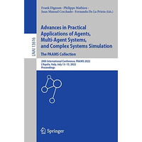 Advances in Practical Applications of Agents, Multi-Agent Systems, and Complex S [Paperback]