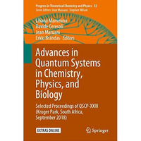 Advances in Quantum Systems in Chemistry, Physics, and Biology: Selected Proceed [Hardcover]