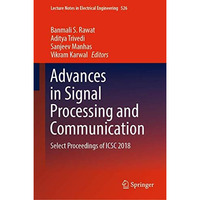 Advances in Signal Processing and Communication: Select Proceedings of ICSC 2018 [Hardcover]