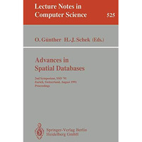 Advances in Spatial Databases: 2nd Symposium, SSD '91, Zurich, Switzerland, Augu [Paperback]