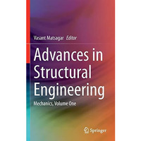 Advances in Structural Engineering: Mechanics, Volume One [Hardcover]