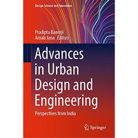 Advances in Urban Design and Engineering: Perspectives from India [Hardcover]