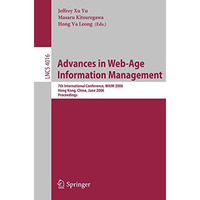 Advances in Web-Age Information Management: 7th International Conference, WAIM 2 [Paperback]