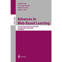 Advances in Web-Based Learning: First International Conference, ICWL 2002, Hong  [Paperback]