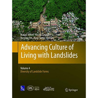 Advancing Culture of Living with Landslides: Volume 4 Diversity of Landslide For [Paperback]