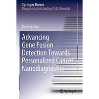 Advancing Gene Fusion Detection Towards Personalized Cancer Nanodiagnostics [Paperback]