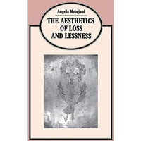 Aesthetics Of Loss And Lessness [Hardcover]