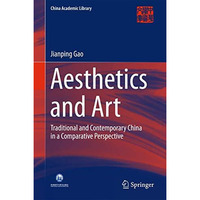 Aesthetics and Art: Traditional and Contemporary China in a Comparative Perspect [Hardcover]