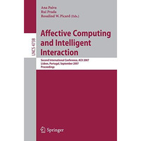 Affective Computing and Intelligent Interaction: Second International Conference [Paperback]