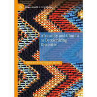 Africanity and Ubuntu as Decolonizing Discourse [Hardcover]