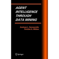 Agent Intelligence Through Data Mining [Hardcover]