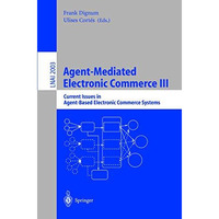 Agent-Mediated Electronic Commerce III: Current Issues in Agent-Based Electronic [Paperback]