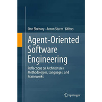 Agent-Oriented Software Engineering: Reflections on Architectures, Methodologies [Paperback]