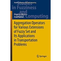 Aggregation Operators for Various Extensions of Fuzzy Set and Its Applications i [Paperback]