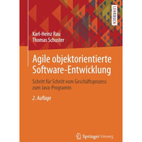 Agile objektorientierte Software-Entwicklung: Schritt f?r Schritt vom Gesch?ftsp [Paperback]