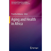 Aging and Health in Africa [Hardcover]