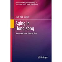 Aging in Hong Kong: A Comparative Perspective [Paperback]