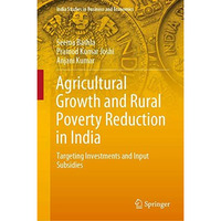 Agricultural Growth and Rural Poverty Reduction in India: Targeting Investments  [Hardcover]