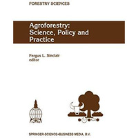 Agroforestry: Science, Policy and Practice: Selected papers from the agroforestr [Hardcover]