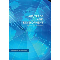 Aid, Trade and Development: 50 Years of Globalization [Paperback]