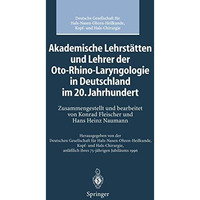 Akademische Lehrst?tten und Lehrer der Oto-Rhino-Laryngologie in Deutschland im  [Paperback]