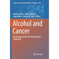 Alcohol and Cancer: Proceedings of the Third International Conference [Paperback]