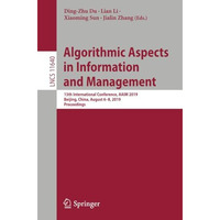 Algorithmic Aspects in Information and Management: 13th International Conference [Paperback]