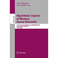 Algorithmic Aspects of Wireless Sensor Networks: First International Workshop, A [Paperback]