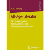 All-Age-Literatur: Die Entdeckung einer neuen Zielgruppe und ihrer Rezeptionsmod [Paperback]