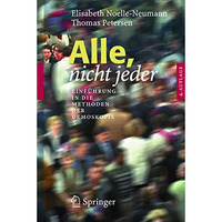 Alle, nicht jeder: Einf?hrung in die Methoden der Demoskopie [Paperback]