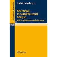 Alternative Pseudodifferential Analysis: With an Application to Modular Forms [Paperback]