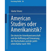 American Studies oder Amerikanistik?: Die deutsche Amerikawissenchaft und die Ho [Paperback]