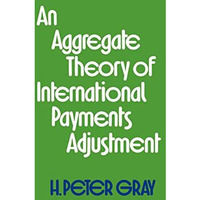 An Aggregate Theory of International Payments Adjustment [Paperback]