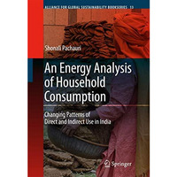 An Energy Analysis of Household Consumption: Changing Patterns of Direct and Ind [Hardcover]