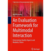 An Evaluation Framework for Multimodal Interaction: Determining Quality Aspects  [Hardcover]