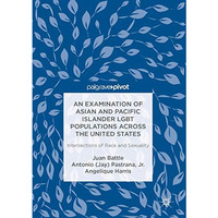 An Examination of Asian and Pacific Islander LGBT Populations Across the United  [Hardcover]