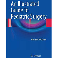 An Illustrated Guide to Pediatric Surgery [Paperback]