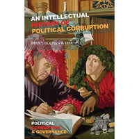 An Intellectual History of Political Corruption [Hardcover]