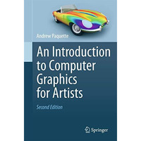 An Introduction to Computer Graphics for Artists [Paperback]