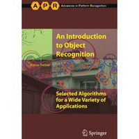 An Introduction to Object Recognition: Selected Algorithms for a Wide Variety of [Paperback]