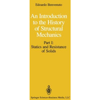 An Introduction to the History of Structural Mechanics: Part I: Statics and Resi [Paperback]