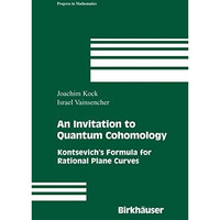 An Invitation to Quantum Cohomology: Kontsevich's Formula for Rational Plane Cur [Hardcover]