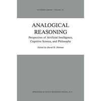 Analogical Reasoning: Perspectives of Artificial Intelligence, Cognitive Science [Hardcover]